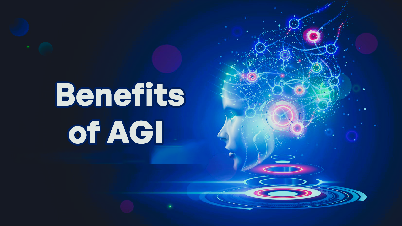 Benefits of Artificial General Intelligence